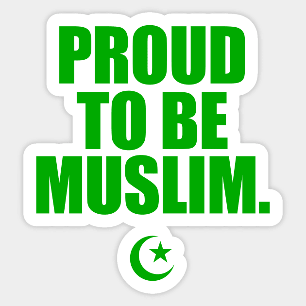 Proud To Be Muslim Sticker by InfinityHorizon